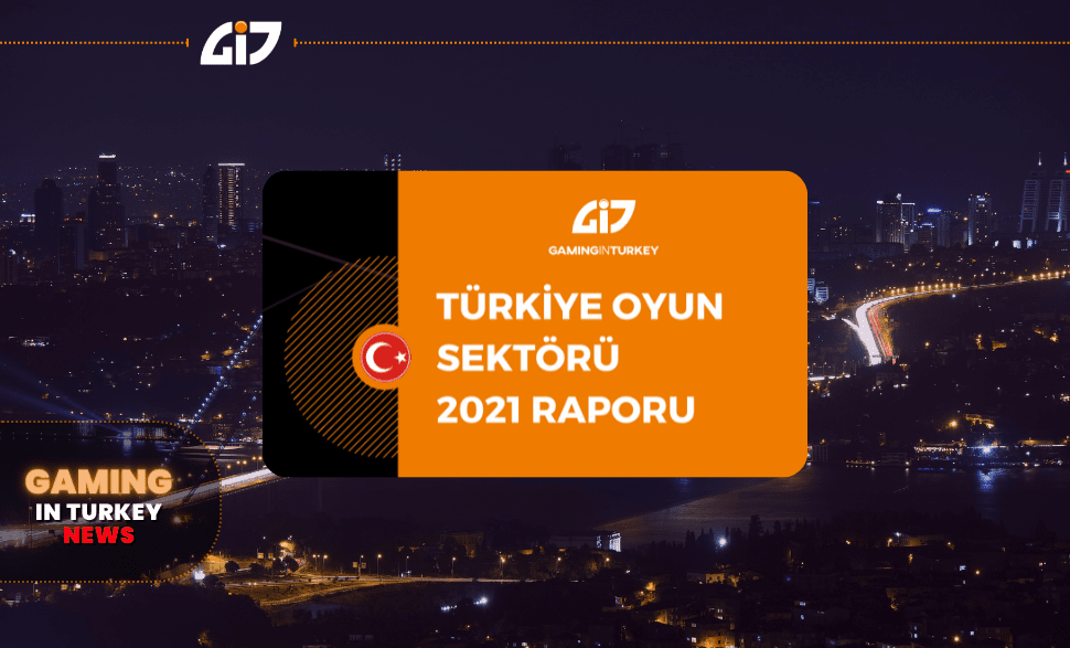 Türkiye Oyun Sektörü 2021 Raporu ve Detayları