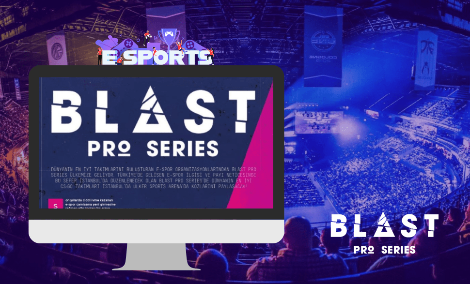 Esports PR In Turkey Blast Pro Series
