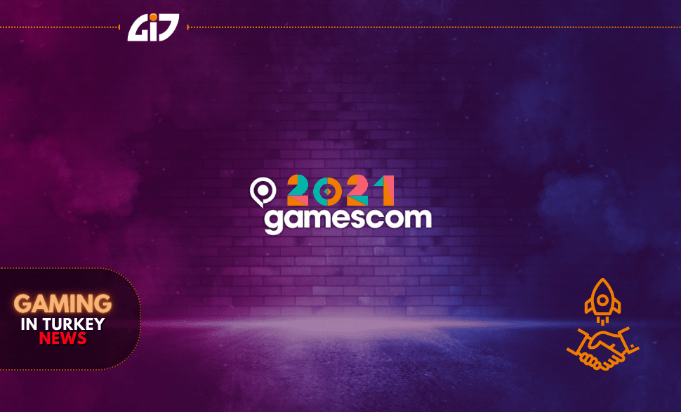 Gaming in Turkey is the Official Partner of gamescom 2021 Again!