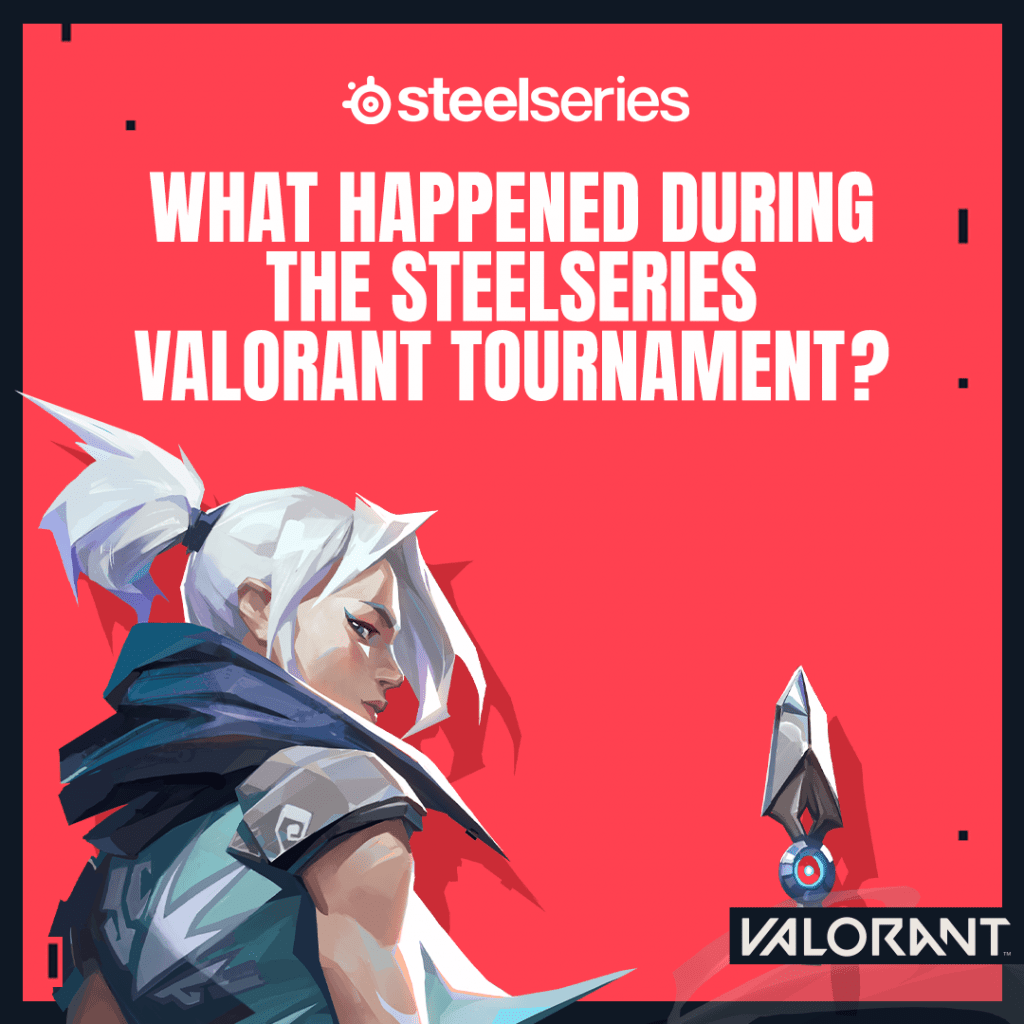 Valorant Tournament Sponsored by SteelSeries - January 2021