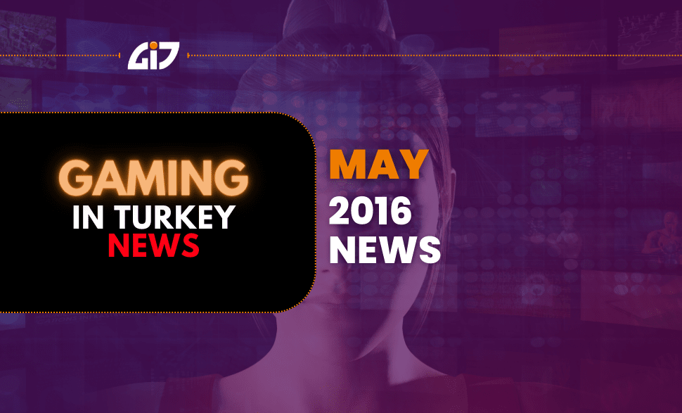 News From Gaming In Turkey May